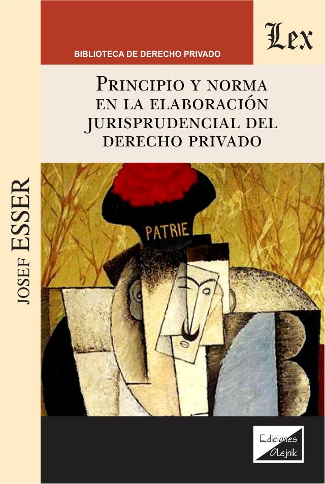 PRINCIPIO Y NORMA EN LA ELABORACION JURISPRUDENCIAL DEL DERECHO PRIVADO