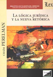 LOGICA JURIDICA Y LA NUEVA RETORICA, LA