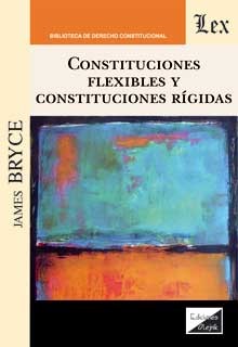 CONSTITUCIONES FLEXIBLES Y CONSTITUCIONES RIGIDAS