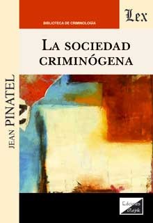 SOCIEDAD CRIMINOGENA, LA