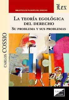 TEORIA EGOLOGICA DEL DERECHO, LA