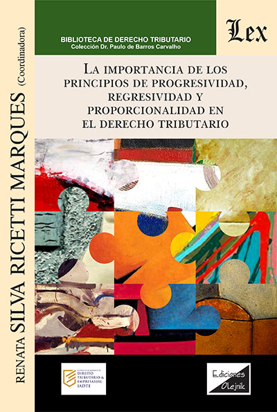 IMPORTANCIA DE LOS PRINCIPIOS DE PROGRESIVIDAD, REGRESIVIDAD Y PROPORCIONALIDAD EN EL DERECHO TRIBUTARIO