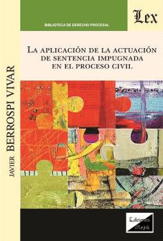 APLICACION DE LA ACTUACION DE SENTENCIA IMPUGNADA EN EL PROCESO CIVIL, LA