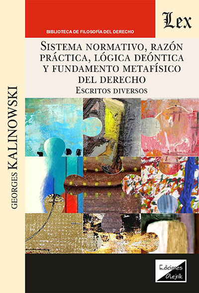 SISTEMA NORMATIVO, RAZON PRACTICA, LOGICA DEONTICA Y FUNDAMENTO METAFISICO DEL DERECHO