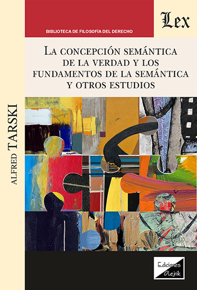 CONCEPCION SEMANTICA DE LA VERDAD Y LOS FUNDAMENTOS DE LA SEMANTICA Y OTROS ESTUDIOS, LA