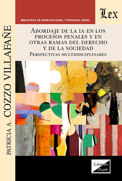 ABORDAJE DE LA IA EN LOS PROCESOS PENALES Y EN LAS OTRAS RAMAS DEL DERECHO Y DE LA SOCIEDAD