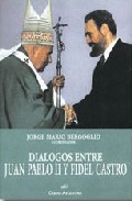 DIALOGOS ENTRE JUAN PABLO II Y FIDEL CASTRO
