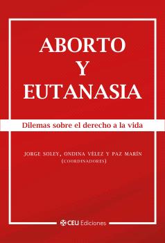 ABORTO Y EUTANASIA. DILEMAS SOBRE EL DERECHO A LA VIDA