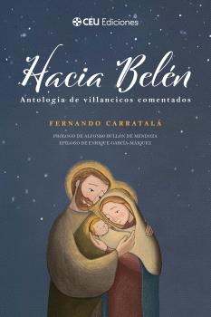 HACIA BELÉN. ANTOLOGÍA DE VILLANCICOS COMENTADOS