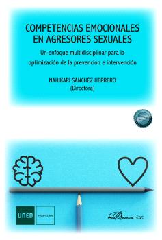 COMPETENCIAS EMOCIONALES EN AGRESORES SEXUALES. UN ENFOQUE MULTIDISCIPLINAR PARA LA OPTIMIZACIÓN DE LA PREVENCIÓN E INTERVENCIÓN