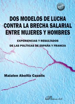 DOS MODELOS DE LUCHA CONTRA LA BRECHA SALARIAL ENTRE MUJERES Y HOMBRES