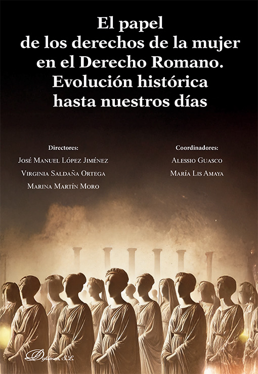 PAPEL DE LOS DERECHOS DE LA MUJER EN EL DERECHO ROMANO, EL. EVOLUCIÓN HISTÓRICA HASTA NUESTROS DÍAS