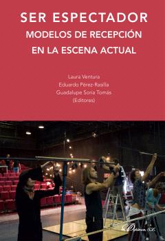 SER ESPECTADOR. MODELOS DE RECEPCIÓN EN LA ESCENA ACTUAL
