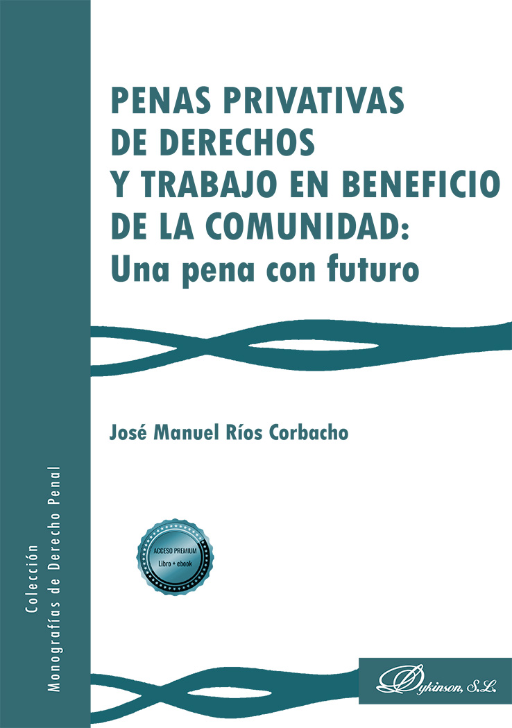 PENAS PRIVATIVAS DE DERECHOS Y TRABAJO EN BENEFICIO DE LA COMUNIDAD: UNA PENA CON FUTURO