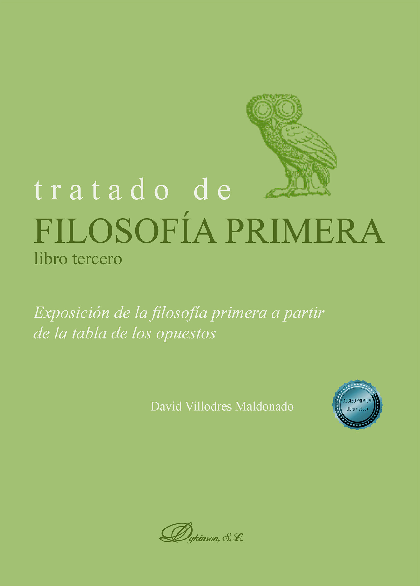 TRATADO DE FILOSOFÍA PRIMERA. LIBRO TERCERO. EXPOSICIÓN DE LA FILOSOFÍA PRIMERA A PARTIR DE LA TABLA DE LOS OPUESTOS