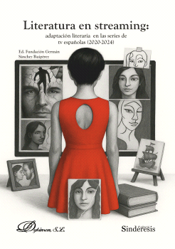 LITERATURA EN STREAMING: ADAPTACIÓN LITERARIA EN LAS SERIES DE TV ESPAÑOLAS (2020-2024)