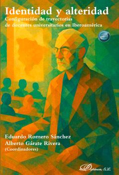 IDENTIDAD Y ALTERIDAD. CONFIGURACIÓN DE TRAYECTORIAS DE DOCENTES UNIVERSITARIOS EN IBEROAMÉRICA