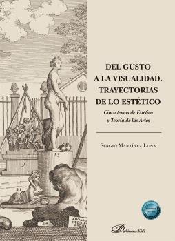DEL GUSTO A LA VISUALIDAD. TRAYECTORIAS DE LO ESTÉTICO