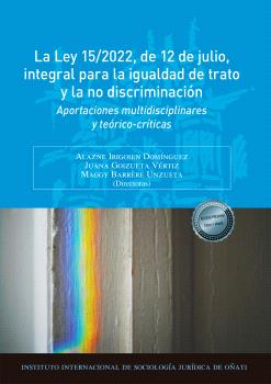 LEY 15/2022, DE 12 DE JULIO, INTEGRAL PARA LA IGUALDAD DE TRATO Y LA NO DISCRIMINACIÓN, LA
