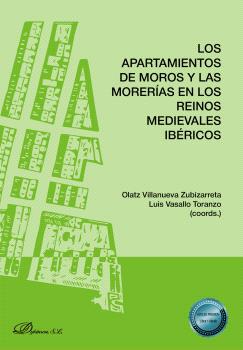 APARTAMIENTOS DE MOROS Y LAS MORERÍAS EN LOS REINOS MEDIEVALES IBÉRICOS, LOS