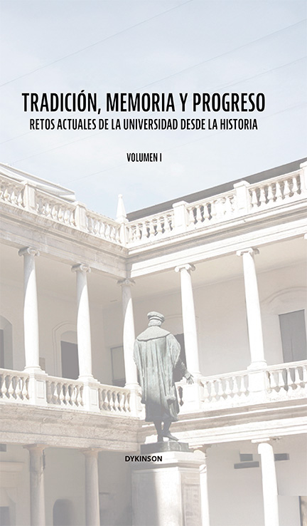 TRADICIÓN, MEMORIA Y PROGRESO. RETOS ACTUALES DE LA UNIVERSIDAD DESDE LA HISTORIA