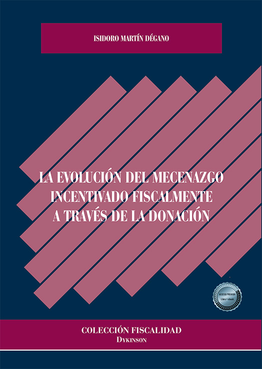 EVOLUCIÓN DEL MECENAZGO INCENTIVADO FISCALMENTE A TRAVÉS DE LA DONACIÓN, LA
