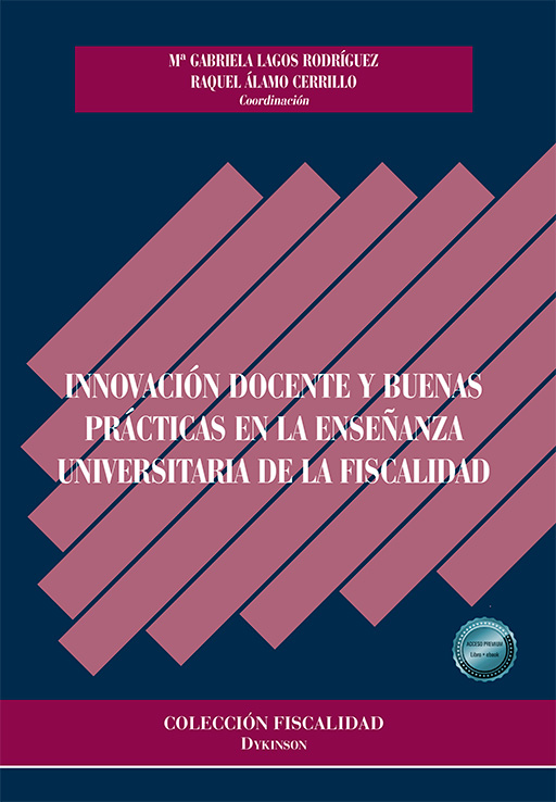 INNOVACIÓN DOCENTE Y BUENAS PRÁCTICAS EN LA ENSEÑANZA UNIVERSITARIA DE LA FISCALIDAD