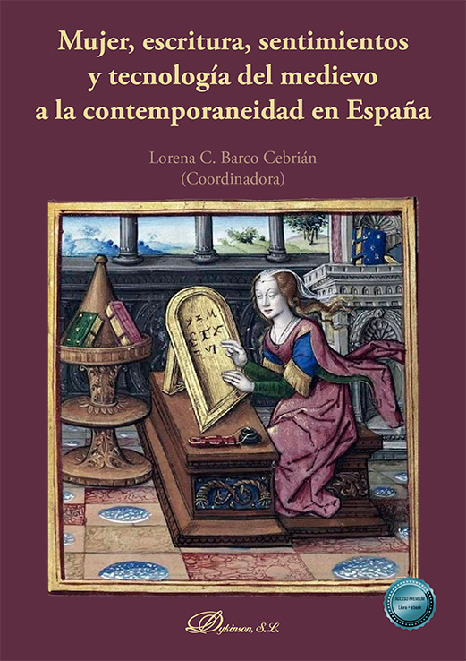 MUJER, ESCRITURA, SENTIMIENTOS Y TECNOLOGÍA DEL MEDIEVO A LA CONTEMPORANEIDAD EN ESPAÑA