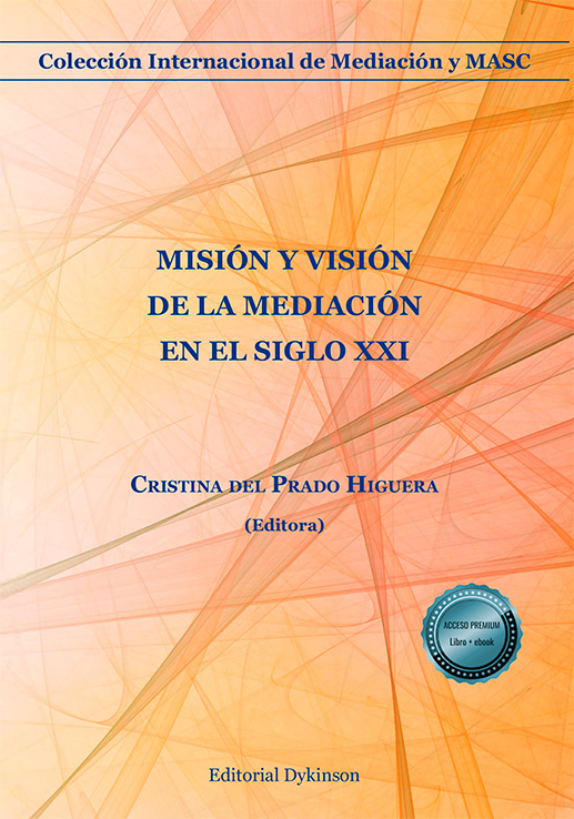 MISIÓN Y VISIÓN DE LA MEDIACIÓN EN EL SIGLO XXI