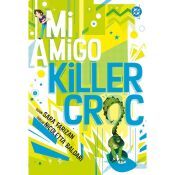 MI AMIGO KILLER CROC