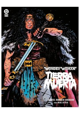WONDER WOMAN TIERRA MUERTA DC BLACK LABEL.