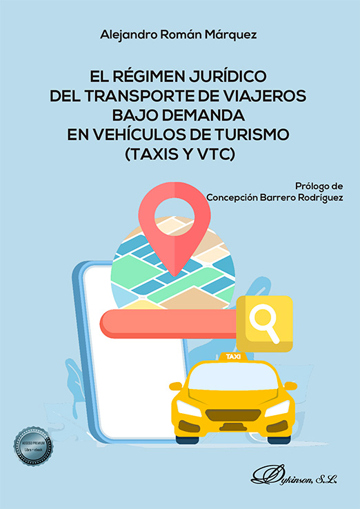 RÉGIMEN JURÍDICO DEL TRANSPORTE DE VIAJEROS BAJO DEMANDA EN VEHÍCULOS DE TURISMO (TAXIS Y VTC)