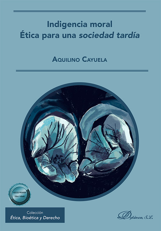 INDIGENCIA MORAL. ÉTICA PARA UNA SOCIEDAD TARDÍA