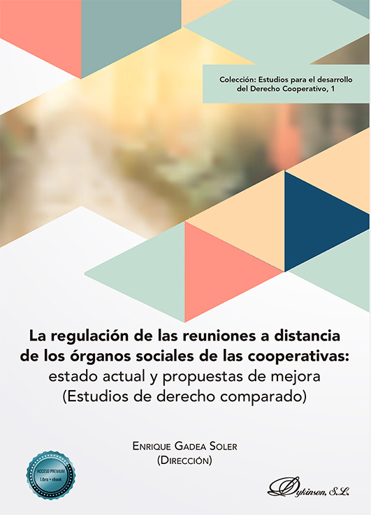 REGULACIÓN DE LAS REUNIONES A DISTANCIA DE LOS ÓRGANOS SOCIALES DE LAS COOPERATIVAS: ESTADO ACTUAL Y PROPUESTAS DE MEJORA