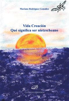 VIDA CREACIÓN. QUÉ SIGNIFICA SER NIETZSCHEANO