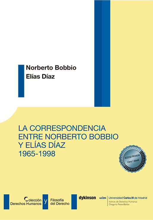 CORRESPONDENCIA ENTRE NORBERTO BOBBIO Y ELÍAS DÍAZ 1965-1998, LA