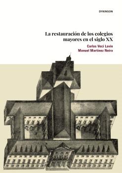 RESTAURACIÓN DE LOS COLEGIOS MAYORES EN EL SIGLO XX, LA