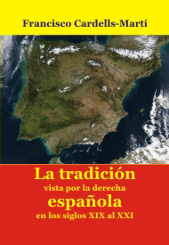 TRADICION VISTA POR LA DERECHA ESPAÑOLA EN LOS SIGLOS XIX AL XXI, LA