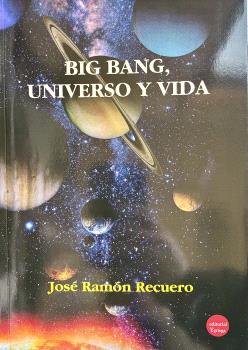 BIG BANG, UNIVERSO Y VIDA