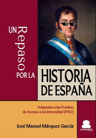 UN REPASO POR LA HISTORIA DE ESPAÑA