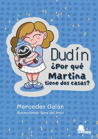 DUDÍN ¿POR QUÉ MARTINA TIENE DOS CASAS?