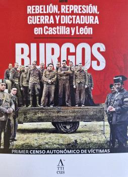 BURGOS: REBELION, REPRESION GUERRA Y DICTADURA EN